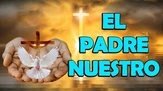 El Padre Nuestro La Oración Perfecta [upl. by Lira]