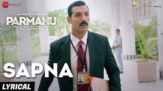 Sapna  Arijit Singh  PARMANUThe Story Of Pokhran  John Abraham Diana Penty SachinJigar [upl. by Nonnag346]