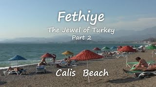 Fethiye The Jewel of Turkey Part 2 Calis Beach [upl. by Hickie]