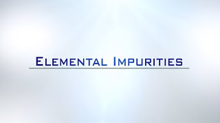 Elemental Impurities [upl. by Ayle]