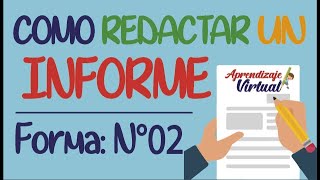 COMO REDACTAR UN INFORME  FORMA N°02  Aprendizaje Virtual [upl. by Layor]