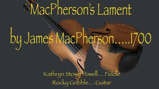 MacPherson’s Lament by James MacPherson 1700 [upl. by Jegger106]