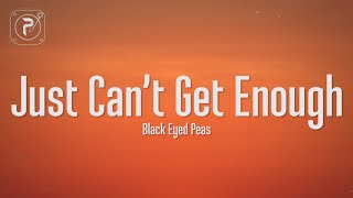 The Black Eyed Peas  Just Cant Get Enough Lyrics [upl. by Kuo]