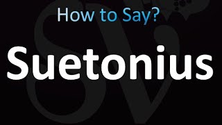 How to Pronounce Suetonius Correctly [upl. by Skyler]