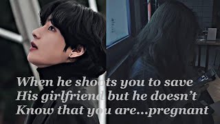 When he shoots you to save his girlfriend but he doesn’t know•BTS Kim taehyung oneshot • [upl. by Wandis]