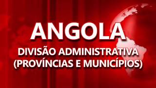 Angola  Províncias e Municípios [upl. by Duky762]