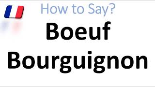 How to Say Boeuf Bourguignon CORRECTLY French Cuisine Pronunciation Beef amp Red Wine Stew [upl. by Atnima788]