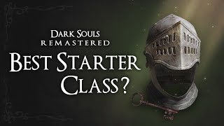 Starter Class Guide  Dark Souls Remastered [upl. by Innos620]