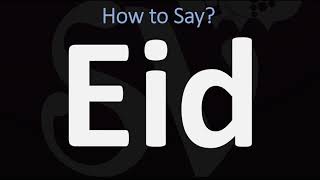 How to Pronounce Eid CORRECTLY [upl. by Mcgrath]