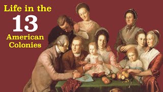 Life in the 13 American Colonies Explained [upl. by Eleahcim]