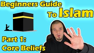 Beginners Guide to Islam Part 1 Core Beliefs [upl. by Nnylakcaj]