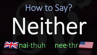 How to Pronounce Neither CORRECTLY Meaning amp Pronunciation [upl. by Thorrlow]