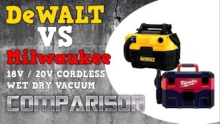 DeWALT VS MILWAUKEE 18V  20V VACUUM COMPARISON [upl. by Kulsrud646]