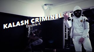 Kalash Criminel  Double K [upl. by Sprague]