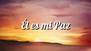 ÉL ES MI PAZ  Himno Cristiano Liryc Video [upl. by Nirraj]