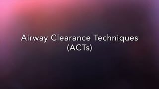 CF Foundation  Airway Clearance Techniques ACTs [upl. by Ener]