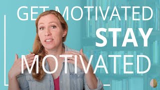 How to Get Motivated and Stay Motivated [upl. by Euqininod]