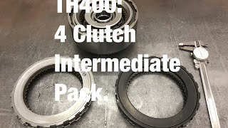 TH400 4 Clutch Intermediate Pack [upl. by Clarie722]