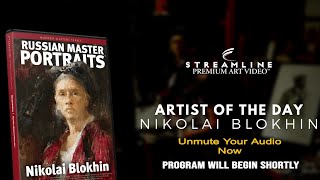 Nikolai Blokhin “Russian Master Portraits” FREE LESSON VIEWING [upl. by Paryavi]