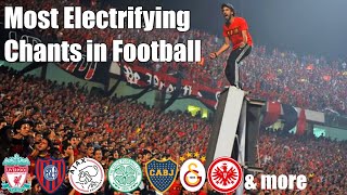 Most Electrifying Chants In Football  With Lyrics [upl. by Anavoig265]