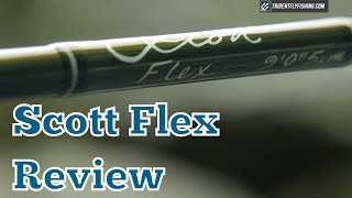 Scott Flex Fly Rod Review [upl. by Whetstone736]