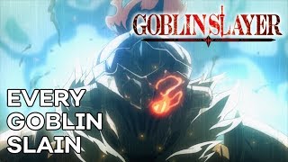 Every Goblin Slain in GOBLIN SLAYER [upl. by Eirojram]