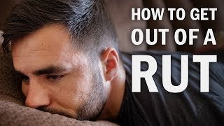 3 Ways to Get Out of an Unmotivated Rut [upl. by Adlare]