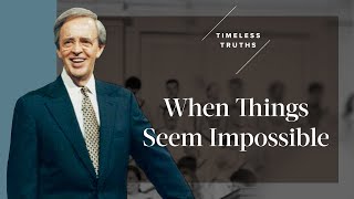 When Things Seem Impossible  Timeless Truths – Dr Charles Stanley [upl. by Akemahc460]