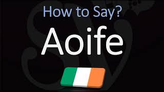 How to Pronounce Aoife CORRECTLY Irish Names Pronunciation [upl. by Namrak337]