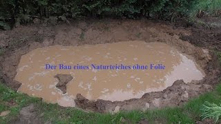 Der Bau eines Naturteiches ohne Folie [upl. by Annahc]