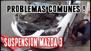 CAMBIO DE SUSPENSION MAZDA 3  PROBLEMAS COMUNES  CAMBIO DE AMORTIGUADORES [upl. by Ahcmis]