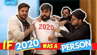 If 2020 Was A Person  Ashish Chanchlani  Kunal Chhabhria  Akash Dodeja  Simran Dhanwani [upl. by Eerbua680]