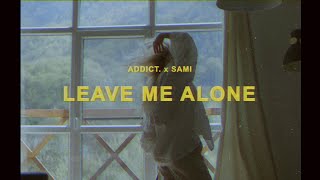 Addict amp SAMI  Leave Me Alone Official Lyric Video [upl. by Ki]