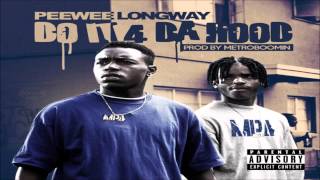 PeeWee Longway  Do It For the Hood [upl. by Haimrej875]