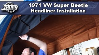 JBugs  1971 VW Super Beetle  Headliner Installation [upl. by Idaline]