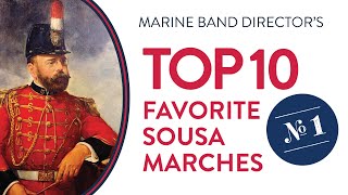 Top 10 Sousa Marches 1 [upl. by Aztiray991]