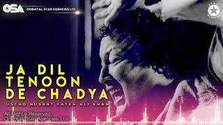 Ja Dil Tenoon De Chadya  Nusrat Fateh Ali Khan  complete full version  OSA Worldwide [upl. by Gracie]