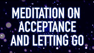 Guided Mindfulness Meditation on Acceptance and Letting Go [upl. by Manfred]