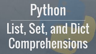 Python Tutorial Comprehensions  How they work and why you should be using them [upl. by Thackeray]