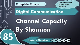 Channel Capacity by ShannonHartley  Basics Proof amp Maximum Bandwidth Condition [upl. by Preuss240]