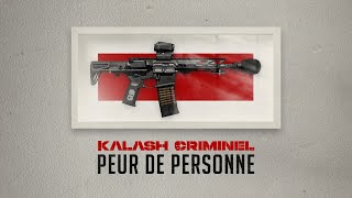 Kalash Criminel  Peur de personne [upl. by Nosretep269]