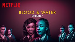 Blood amp Water  Episode 1  Netflix [upl. by Ellsworth210]