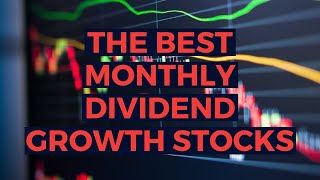 The Best Monthly Dividend Stocks with GROWTH [upl. by Raab395]