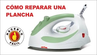 Cómo Reparar Una Plancha  Hacerlo Fácil [upl. by Iney]