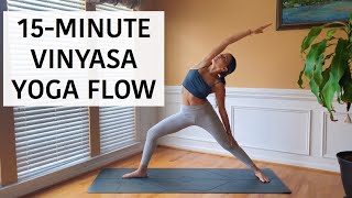 Everyday 15Minute Vinyasa Yoga Flow [upl. by Rephotsirhc]