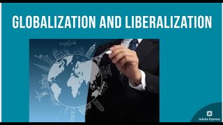 Globalization And Liberalization [upl. by Reichert339]