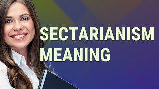 Sectarianism  meaning of Sectarianism [upl. by Knighton]