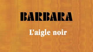 Barbara  Laigle noir Audio Officiel [upl. by Fisk]