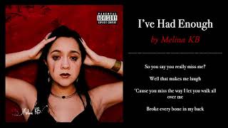 Melina KB  I’ve Had Enough Lyrics [upl. by Tsew]