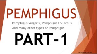 DERMATOLOGY LECTURES PEMPHIGUS II Blistering Diseases of the skin II Pemphigus Vulgaris II Part1 [upl. by Berger398]